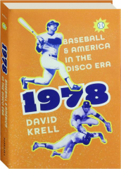 1978: Baseball and America in the Disco Era