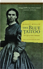 THE BLUE TATTOO: The Life of Olive Oatman