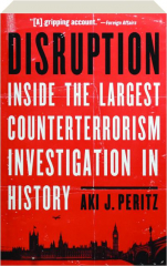 DISRUPTION: Inside the Largest Counterterrorism Investigation in History