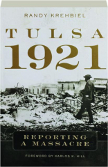 TULSA, 1921: Reporting a Massacre