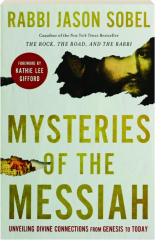 MYSTERIES OF THE MESSIAH: Unveiling Divine Connections From Genesis to Today