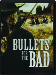 BULLETS FOR THE BAD
