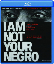 I AM NOT YOUR NEGRO