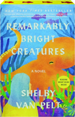 REMARKABLY BRIGHT CREATURES