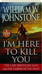 I'M HERE TO KILL YOU