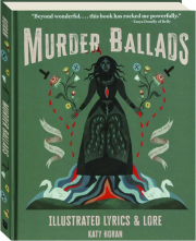 MURDER BALLADS: Illustrated Lyrics & Lore