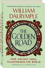 THE GOLDEN ROAD: How Ancient India Transformed the World