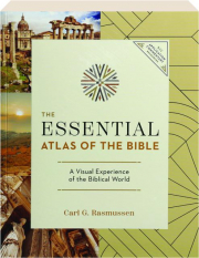 THE ESSENTIAL ATLAS OF THE BIBLE: A Visual Experience of the Biblical World