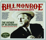 BILL MONROE & HIS BLUEGRASS BOYS: The Father of Bluegrass--The Singles Collection, 1940-60