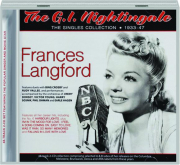 FRANCES LANGFORD: The G.I. Nightingale--The Singles Collection, 1933-47