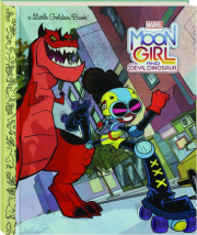 <I>MOON GIRL AND DEVIL DINOSAUR</I>: A Little Golden Book