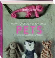 PETS: How to Crochet Animals