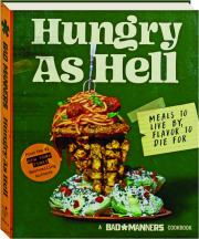 HUNGRY AS HELL: Meals to Live By, Flavor to Die For