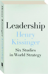 LEADERSHIP: Six Studies in World Strategy