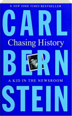 CHASING HISTORY: A Kid in the Newsroom