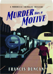 MURDER HAS A MOTIVE
