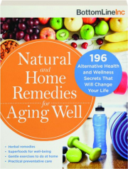 NATURAL AND HOME REMEDIES FOR AGING WELL