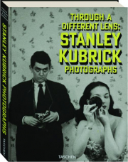 STANLEY KUBRICK PHOTOGRAPHS: Through a Different Lens