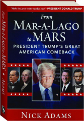 FROM MAR-A-LAGO TO MARS: President Trump's Great American Comeback
