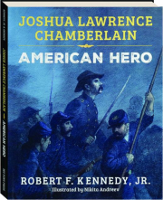 JOSHUA LAWRENCE CHAMBERLAIN: American Hero