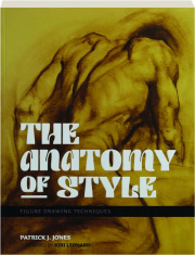 THE ANATOMY OF STYLE: Figure Drawing Techniques