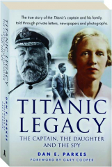 TITANIC LEGACY: The Captain, the Daughter and the Spy