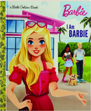 I AM BARBIE: A Little Golden Book