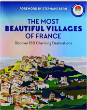 THE MOST BEAUTIFUL VILLAGES OF FRANCE: Discover 180 Charming Destinations