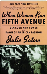 WHEN WOMEN RAN FIFTH AVENUE: Glamour and Power at the Dawn of American Fashion