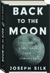 BACK TO THE MOON: The Next Giant Leap for Mankind