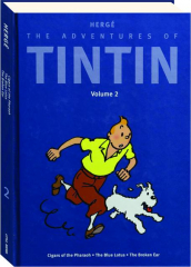 THE ADVENTURES OF TINTIN, VOLUME 2: Cigars of the Pharaoh / The Blue Lotus / The Broken Ear