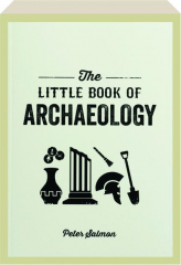 THE LITTLE BOOK OF ARCHAEOLOGY