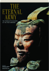 THE ETERNAL ARMY: The Terracotta Soldiers of the First Emperor