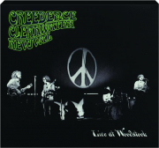CREEDENCE CLEARWATER REVIVAL: Live at Woodstock