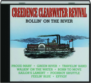 CREEDENCE CLEARWATER REVIVAL: Rollin' on the River