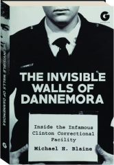 THE INVISIBLE WALLS OF DANNEMORA: Inside the Infamous Clinton Correctional Facility