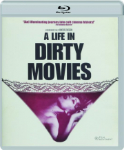 A LIFE IN DIRTY MOVIES