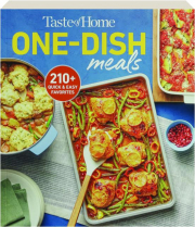 TASTE OF HOME ONE-DISH MEALS: 210 Quick & Easy Favorites