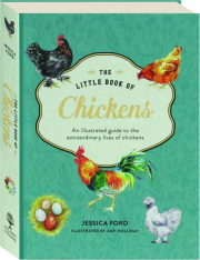 THE LITTLE BOOK OF CHICKENS: An Illustrated Guide to the Extraordinary Lives of Chickens
