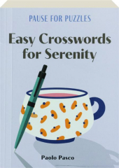 EASY CROSSWORDS FOR SERENITY: Pause for Puzzles