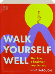 WALK YOURSELF WELL: Step Into a Healthier, Happier You