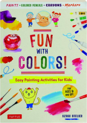 FUN WITH COLORS! Easy Painting Activities for Kids