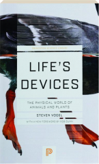LIFE'S DEVICES: The Physical World of Animals and Plants