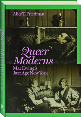 QUEER MODERNS: Max Ewing's Jazz Age New York