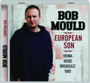 BOB MOULD: European Son--Vienna Radio Broadcast 1989