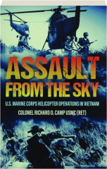 ASSAULT FROM THE SKY: U.S. Marine Corps Helicopter Operations in Vietnam