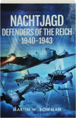 NACHTJAGD, DEFENDERS OF THE REICH, 1940-1943