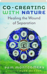 CO-CREATING WITH NATURE: Healing the Wounds of Separation