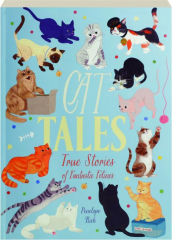 CAT TALES: True Stories of Fantastic Felines