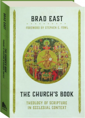 THE CHURCH'S BOOK: Theology of Scripture in Ecclesial Context